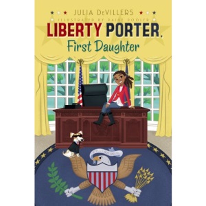 Liberty Porter, First Daughter (Liberty Porter, First Daughter (Quality))
