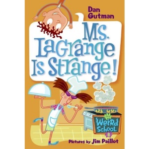 Ms. LaGrange Is Strange! (My Weird School (Pb))