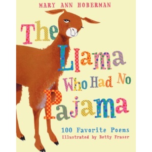 The Llama Who Had No Pajama: 100 Favorite Poems