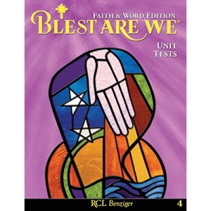 Blest Are We Faith and Word Edition: Grade 4 Unit Tests
