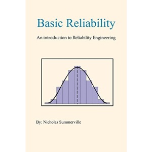 Basic Reliability: An Introduction to Reliability Engineering