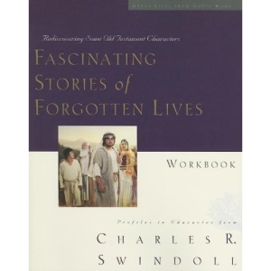 Fascinating Stories of Forgotten Lives Workbook: Rediscovering Some Old Testament Characters (Great Lives (Thomas Nelson))