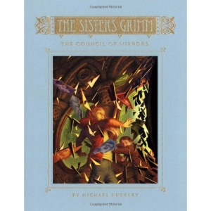 The Council of Mirrors: The Sisters Grimm, Book 9