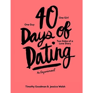 40 Days of Dating: An Experiment