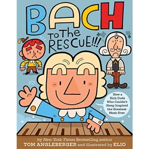 Bach to the Rescue!!!: How a Rich Dude Who Couldn’t Sleep Inspired the Greatest Music Ever