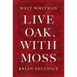 Live Oak, with Moss: Walt Whitman