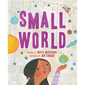 Small World: Ishta Mercurio & Jen Corace (Illustrator)