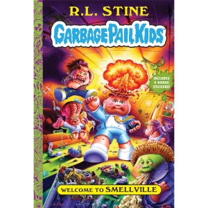 Welcome to Smellville (Garbage Pail Kids Book 1)