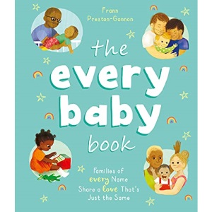 The Every Baby Book: Families of Every Name Share a Love That's Just the Same