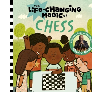 The Life-Changing Magic of Chess: A Beginner's Guide with Grandmaster Maurice Ashley
