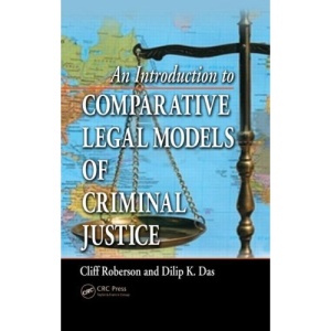 An Introduction to Comparative Legal Models of Criminal Justice