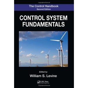 The Control Handbook, Second Edition: Control System Fundamentals, Second Edition (Electrical Engineering Handbook)