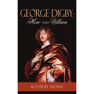 George Digby: Hero and Villain