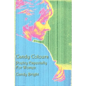Candy Colours: Poetry Especially for Women