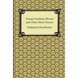Young Goodman Brown and Other Short Stories