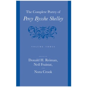 The Complete Poetry of Percy Bysshe Shelley: Volume 3