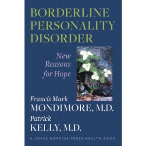 Borderline Personality Disorder: New Reasons for Hope (A Johns Hopkins Press Health Book)