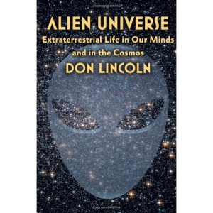 Alien Universe: Extraterrestrial Life in Our Minds and in the Cosmos