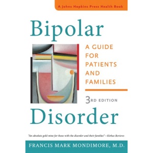 Bipolar Disorder: A Guide for Patients and Families (A Johns Hopkins Press Health Book)