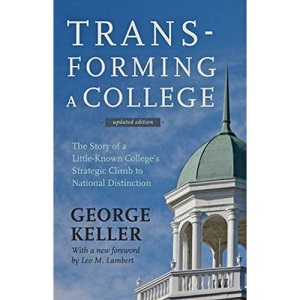 Transforming a College: The Story of a Little-Known College's Strategic Climb to National Distinction