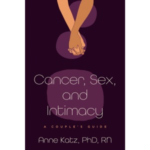 Cancer, Sex, and Intimacy: A Couple's Guide