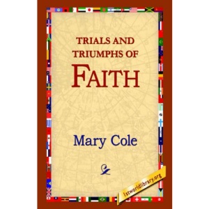 Trials and Triumphs of Faith