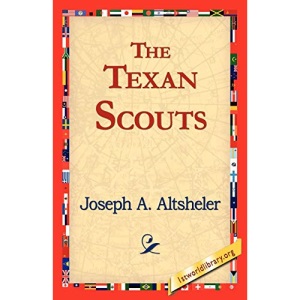 The Texan Scouts (1st World Library Literary Society Classics)