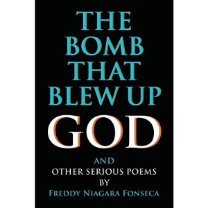 The Bomb That Blew Up God: And Other Serious Poems