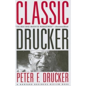 Classic Drucker: From the Pages of Harvard Business Review