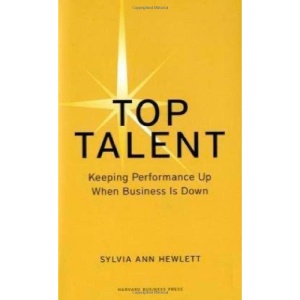 Top Talent: Keeping Performance Up When Business Is Down (Memo to the CEO)