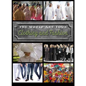 Clothing and Fashion (The World Art Tour)