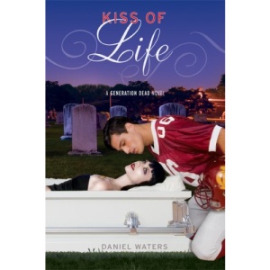 Kiss of Life (Generation Dead Novels)