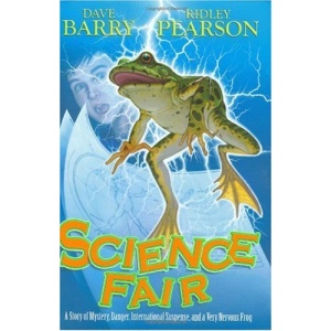 Science Fair: A Story of Mystery, Danger, International Suspense, and a Very Nervous Frog