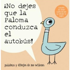 No Dejes Que la Paloma Conduzca el Autobus! = Do Not Let the Pigeon Drive the Bus!