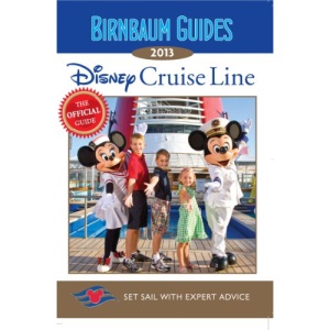 Birbaum's Disney Cruise Line 2013 (Birnbaum's Disney Cruise Line)