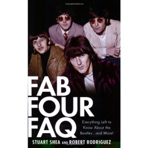 Fab Four Faq: Everything Left to Know About the Beatles and More! (Faq Series)