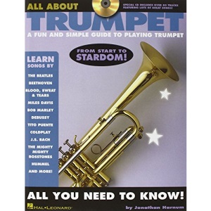 All about Trumpet: A Fun and Simple Guide to Playing Trumpet [With CD]