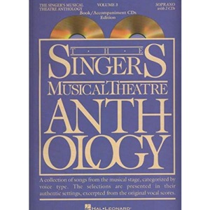 The Singer's Musical Theatre Anthology: Volume 3: Soprano [With 2 CDs] (Singers Musical Theater Anthology)