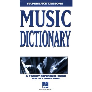 Music Dictionary: A Pocket Reference Guide for All Musicians (Paperback Lessons)