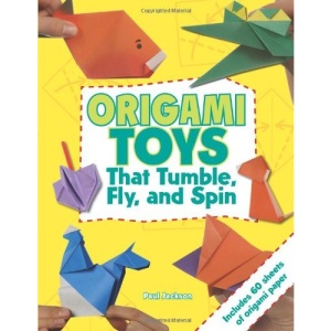 Origami Toys: That Tumble, Fly, and Spin