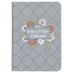 365 Days of Prayer for Women (Imitation Leather) Guided Prayers and Daily Devotions for Women, Perfect Gift for Mother s Day, Birthdays, and More