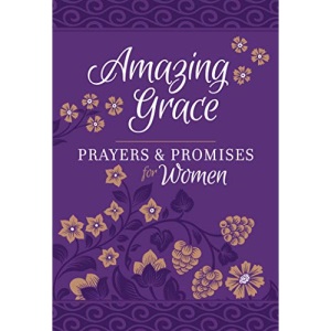 Amazing Grace: Prayers & Promises for Women Imitation Leather March 5, 2019