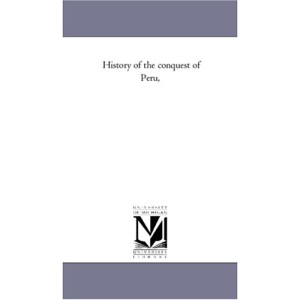 History of the conquest of Peru,: Vol. 2