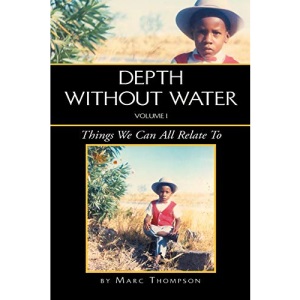 Depth Without Water Volume I: Things We Can All Relate To: 1