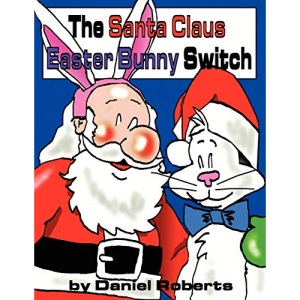 The Santa Claus Easter Bunny Switch