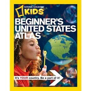 National Geographic Beginner's United States Atlas: A First Atlas for Beginning Explorers