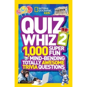 National Geographic Kids Quiz Whiz 2: 1,000 Super Fun Mind-Bending Totally Awesome Trivia Questions