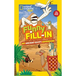 Funny Fill in: My Ancient Egypt Adventure (National Geographic Kids)
