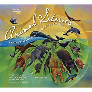 Animal Stories: Heartwarming True Tales from the Animal Kingdom (National Geographic Kids)
