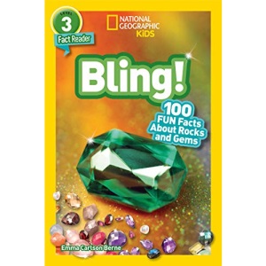 National Geographic Reader: Bling! (L3): 100 Fun Facts About Rocks and Gems (National Geographic Readers)
